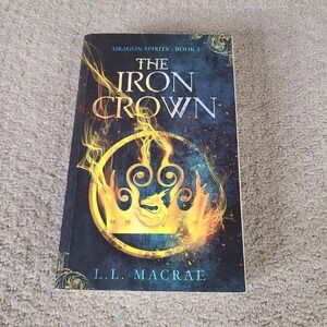 The Iron Crown Dragon Spirits Book 1 LL Macrae SIGNED Fantasy Novel Paperback